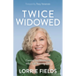 Twice Widowed: Coming Into Wholeness After Life-Altering Loss - Paperback