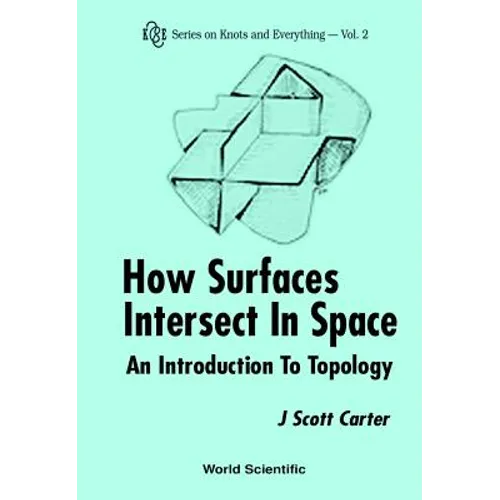 How Surfaces Intersect in Space: An Introduction to Topology (2nd Edition) - Paperback