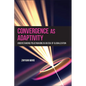 Convergence as Adaptivity: Understanding Policymaking in an Era of Globalization - Hardcover