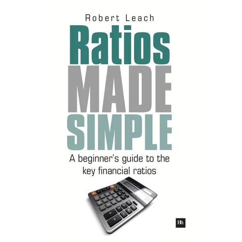 Ratios Made Simple: A Beginner's Guide to the Key Financial Ratios - Paperback