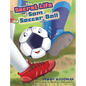 The Secret Life of Sam the Soccer Ball - Hardcover