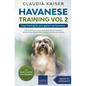 Havanese Training Vol 2 - Dog Training for Your Grown-up Havanese - Paperback