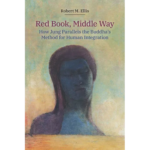 Red Book, Middle Way: How Jung Parallels the Buddha's Method for Human Integration - Paperback