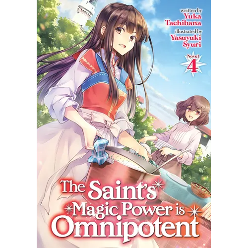 The Saint's Magic Power Is Omnipotent (Light Novel) Vol. 4 - Paperback