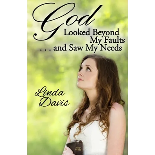 God Looked Beyond My Faults and Saw My Needs - Paperback