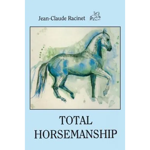 Total Horsemanship: A recipe for riding in absolute balance - Paperback