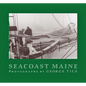Seacoast Maine: Photographs by George Tice - Paperback