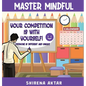 Master Mindful: Your competition is with yourself - Hardcover