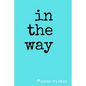 in the way. - Paperback