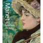 Manet and Modern Beauty: The Artist's Last Years - Hardcover