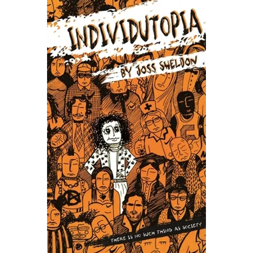 Individutopia: A novel set in a neoliberal dystopia - Hardcover
