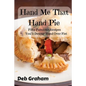 Hand Me That Hand Pie!: Fifty Fabulous Recipes You'll Devour Hand Over Fist - Paperback