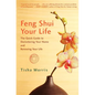 Feng Shui Your Life: The Quick Guide to Decluttering Your Home and Renewing Your Life - Hardcover