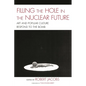 Filling the Hole in the Nuclear Future: Art and Popular Culture Respond to the Bomb - Paperback