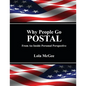 Why People Go Postal: From an Inside Personal Perspective - Paperback