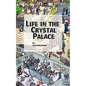 Life in the Crystal Palace - Paperback