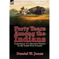Forty Years Among the Indians: Experiences of a Mormon Pioneer on the South-West Frontier - Hardcover