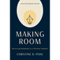 Making Room, 25th Anniversary Edition: Recovering Hospitality as a Christian Tradition - Paperback