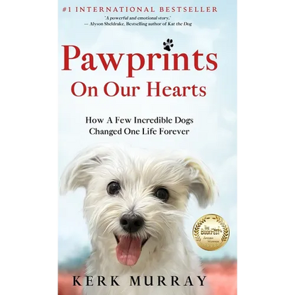 Pawprints On Our Hearts: How A Few Incredible Dogs Changed One Life Forever - Hardcover