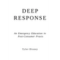 Deep Response: An Emergency Education in Post-Consumer Praxis - Paperback