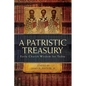 Patristic Treasury: Early Church Wisdom for Today - Paperback