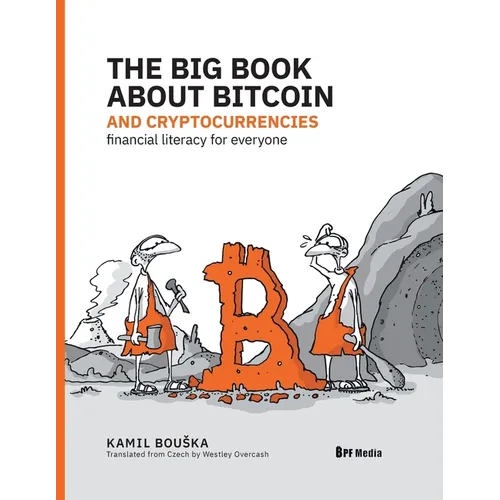 The Big Book about Bitcoin and Cryptocurrencies: Financial Literacy for Everyone - Paperback