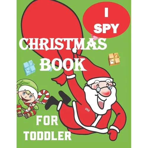 I spy Christmas Book for Toddler: A fun coloring Activity Books And Guessing Game For Kids, Toddlers and Preschool, Christmas Gifts For Kids Gift - Paperback