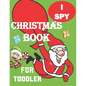 I spy Christmas Book for Toddler: A fun coloring Activity Books And Guessing Game For Kids, Toddlers and Preschool, Christmas Gifts For Kids Gift - Paperback