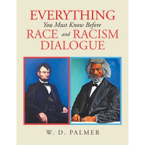 Everything You Must Know Before Race and Racism Dialogue - Paperback