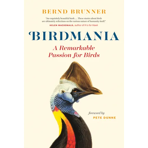 Birdmania: A Remarkable Passion for Birds - Hardcover
