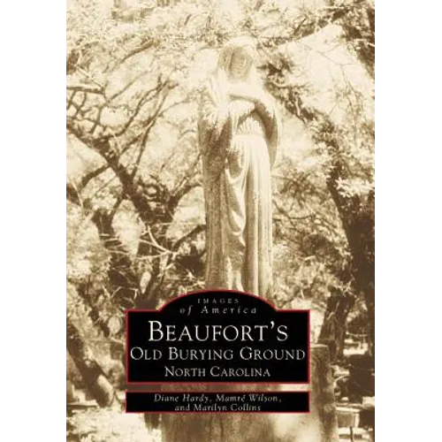 Beaufort's Old Burying Ground, North Carolina - Paperback
