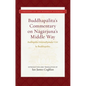 Buddhapalita's Commentary on Nagarjuna's Middle Way: Buddhapalita-Mulamadhyamaka-Vrtti - Hardcover