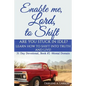 Enable Me, Lord, to Shift: Are you stuck in idle? Learn how to shift into Truth and live! Mental Domain - Paperback