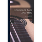 Echoes of Bats and Men - Hardcover