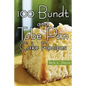 100 Bundt and Tube Pan Cake Recipes - Paperback