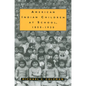 American Indian Children at School, 1850-1930 - Paperback