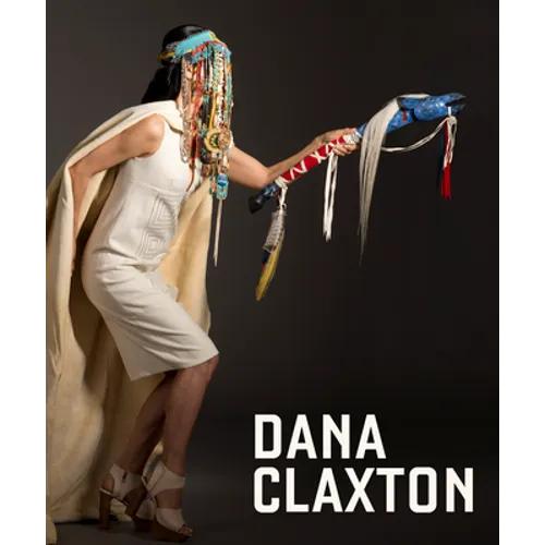 Dana Claxton: Fringing the Cube - Hardcover
