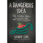 A Dangerous Idea: The Scopes Trial, the Original Fight Over Science in Schools - Hardcover