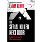 The Serial Killer Next Door - Hardcover