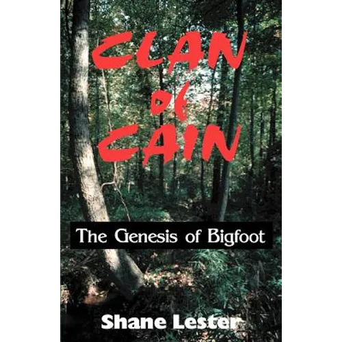 Clan of Cain: The Genesis of Bigfoot - Paperback