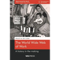 The World Wide Web of Work: A history in the making - Paperback