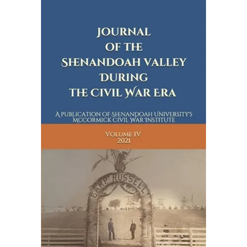 Journal of the Shenandoah Valley During the Civil War Era Volume 4 - Paperback