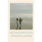 Metamorphosis: Constantly growing - Paperback
