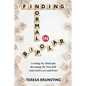 Finding Normal in Bipolar: Leveling My Mind and Becoming My True Self with God's Love and Peace - Paperback