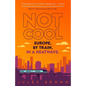 Not Cool: Europe by Train in a Heatwave - Paperback