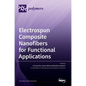 Electrospun Composite Nanofibers for Functional Applications - Hardcover