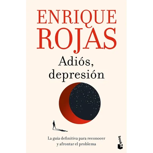 Adiós, Depresión: La Guía Definitiva Para Reconocer Y Afrontar El Problema / Goodbye, Depression - Paperback