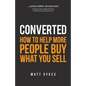 Converted: How to Help More People Buy What You Sell - Paperback