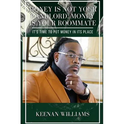 Money is Not Your Landlord, Money is Your Roommate: It's Time to Put Money in Its Place - Paperback