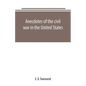 Anecdotes of the civil war in the United States - Paperback